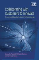 Libro inglese Collaborating with Customers to Innovate: Conceiving and Marketing Products in the Networking Age Emanula Prandelli , Mohanbir Sawhney , Gianmario Verona