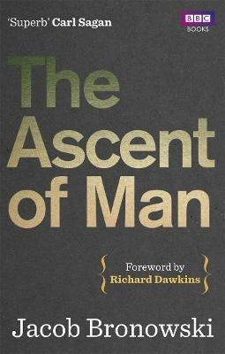 The Ascent Of Man - Jacob Bronowski - cover