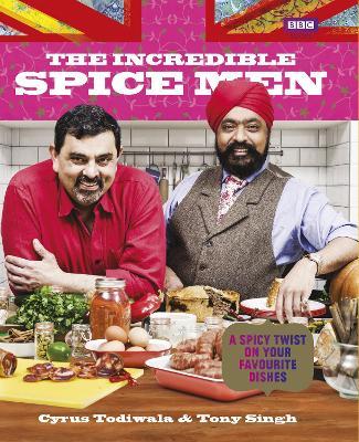 The Incredible Spice Men - Cyrus Todiwala,Tony Singh - cover