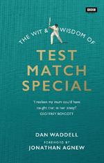The Wit and Wisdom of Test Match Special