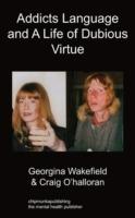 Addicts Language and a Life of Dubious Virtue - Georgina Wakefield - cover