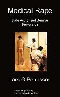 Medical Rape: State Authorised German Perversion