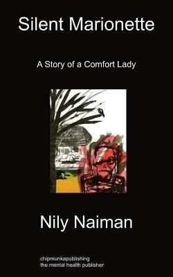 Silent Marionette: A Story of a Comfort Lady - Nily Naiman,Brian SW Kim - cover