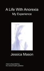 A Life With Anorexia, My Experience