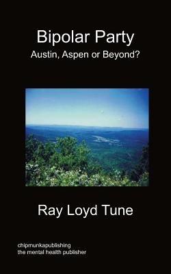 Bipolar Party - Austin, Aspen or Beyond? - Ray Loyd Tune - cover