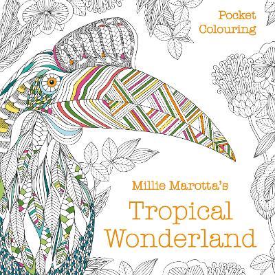 Millie Marotta's Tropical Wonderland Pocket Colouring - Millie Marotta - cover