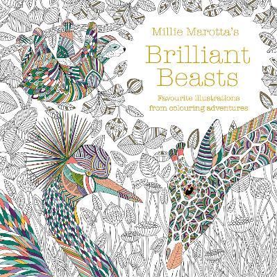 Millie Marotta's Brilliant Beasts: A collection for colouring adventures - Millie Marotta - cover