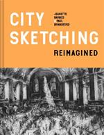 City Sketching Reimagined: Ideas, exercises, inspiration