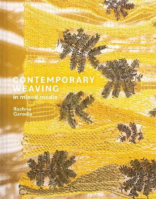 Contemporary Weaving in Mixed Media - Rachna Garodia - cover