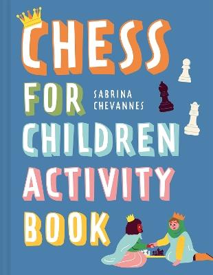 Chess For Children Activity Book - Sabrina Chevannes - cover