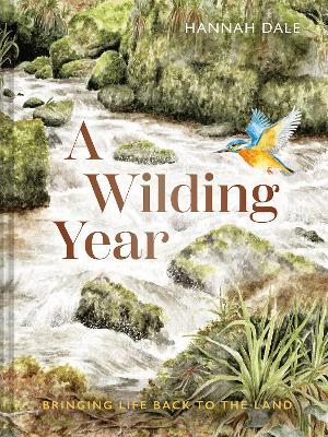 A Wilding Year: Bringing life back to the land - Hannah Dale - cover