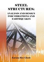 Steel Structures: Analysis and Design for Vibrations and Earthquakes