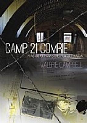 Camp 21 Comrie: Pows and Post-War Stories from Cultybraggan - Valerie Campbell - cover