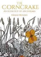 Libro in inglese The Corncrake: An Ecology of an Enigma  - Frank Rennie
