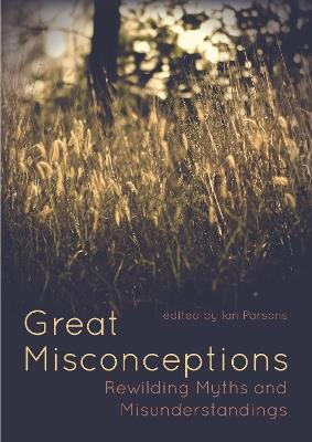 Great Misconceptions: Rewilding Myths and Misunderstandings - cover