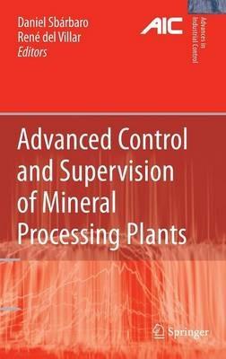 Advanced Control and Supervision of Mineral Processing Plants - cover