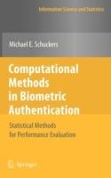 Computational Methods in Biometric Authentication: Statistical Methods for Performance Evaluation - Michael E. Schuckers - cover