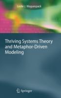 Thriving Systems Theory and Metaphor-Driven Modeling - Leslie J. Waguespack - cover
