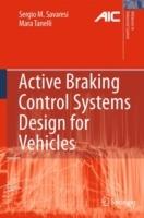 Active Braking Control Systems Design for Vehicles - Sergio M. Savaresi,Mara Tanelli - cover