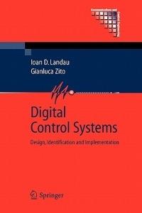 Digital Control Systems: Design, Identification and Implementation - Ioan Doré Landau,Gianluca Zito - cover