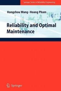 Reliability and Optimal Maintenance - Hongzhou Wang,Hoang Pham - cover
