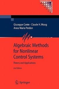 Algebraic Methods for Nonlinear Control Systems - Giuseppe Conte,Claude H. Moog,Anna Maria Perdon - cover