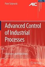 Advanced Control of Industrial Processes: Structures and Algorithms