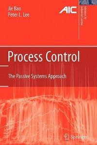 Process Control: The Passive Systems Approach - Jie Bao,Peter L. Lee - cover