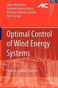Optimal Control of Wind Energy Systems: Towards a Global Approach - Iulian Munteanu,Antoneta Iuliana Bratcu,Nicolaos-Antonio Cutululis - cover