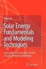 Solar Energy Fundamentals and Modeling Techniques: Atmosphere, Environment, Climate Change and Renewable Energy