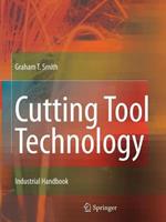 Cutting Tool Technology: Industrial Handbook