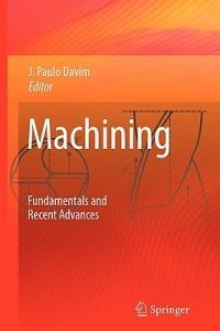 Machining: Fundamentals and Recent Advances - cover