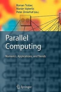 Parallel Computing: Numerics, Applications, and Trends - cover