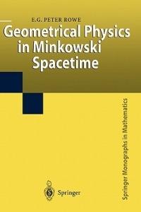 Geometrical Physics in Minkowski Spacetime - E.G.Peter Rowe - cover