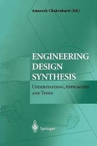 Engineering Design Synthesis: Understanding, Approaches and Tools - cover