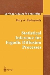 Statistical Inference for Ergodic Diffusion Processes - Yury A. Kutoyants - cover