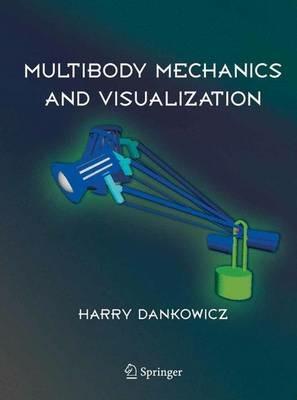 Multibody Mechanics and Visualization - Harry Dankowicz - cover