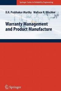 Warranty Management and Product Manufacture - D. N. Prabhakar Murthy,Wallace R. Blischke - cover