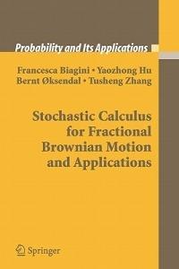 Stochastic Calculus for Fractional Brownian Motion and Applications - Francesca Biagini,Yaozhong Hu,Bernt Øksendal - cover