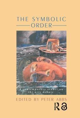 The Symbolic Order: A Contemporary Reader On The Arts Debate - cover