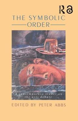 The Symbolic Order: A Contemporary Reader On The Arts Debate - cover