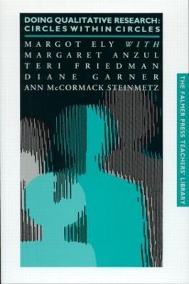 Doing Qualitative Research: Circles Within Circles - Margaret Anzul,Margot Ely,Teri Freidman - cover