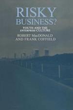 Risky Business?: Youth And The Enterprise Culture