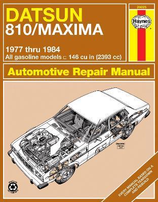 Datsun 810 & Maxima Sedan, Wagon & Coupe petrol (1977-1984) Haynes Repair Manual (USA) - Haynes Publishing - cover