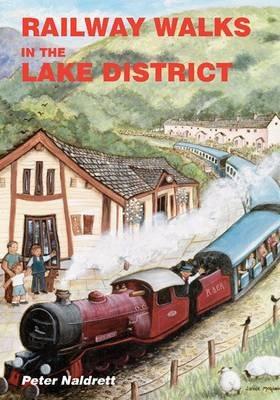 Railway Walks in the Lake District - Peter Naldrett - cover