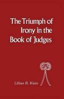 The Triumph of Irony in the Book of Judges - Lillian R. Klein - cover