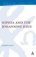 Sophia and the Johannine Jesus - Martin Scott - cover