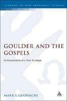 Goulder and the Gospels: An Examination of a New Paradigm - Mark Goodacre - cover