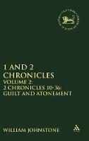 1 and 2 Chronicles: Volume 2: 2 Chronicles 10-36: Guilt and Atonement - William Johnstone - cover