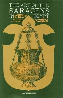 The Art of the Saracens in Egypt - Stanley Lane-Poole - cover